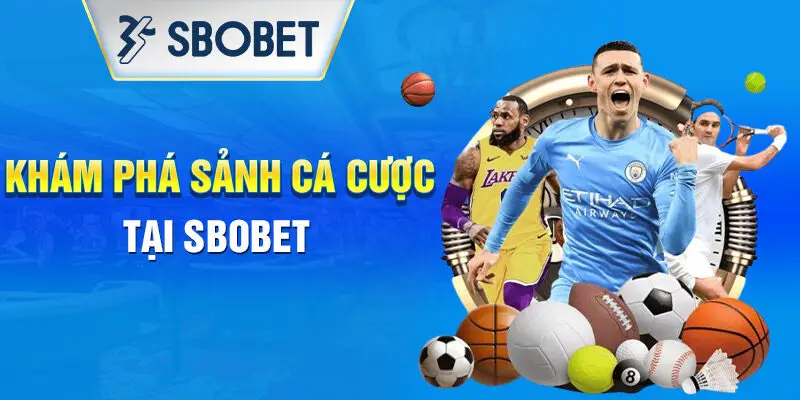Trải nghiệm các sảnh cược đỉnh cao Sbobet Trải nghiệm các sảnh cược đỉnh cao Sbobet