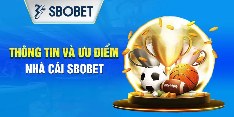 Đánh giá tổng quan nhà cái Sbobet uy tín Đánh giá tổng quan nhà cái Sbobet uy tín